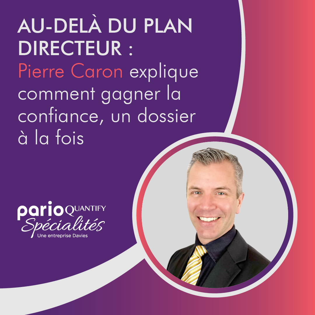 Au-delà du plan directeur : Pierre Caron explique comment gagner la confiance, un dossier à la fois